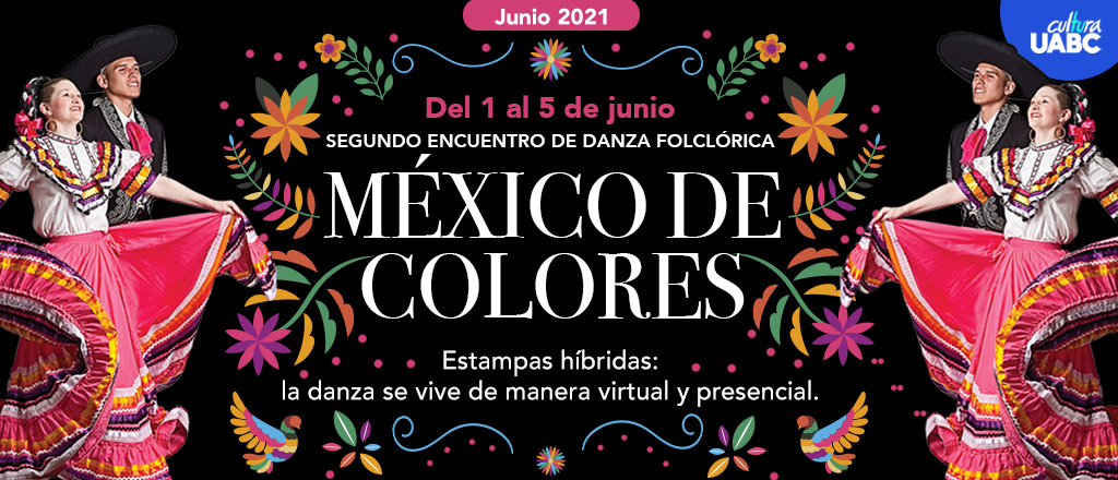 Mexico of Colors Dance Festival - UABC Culture
